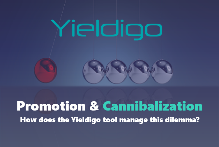 Promotion & Cannibalization: How does the Yieldigo tool manage this dilemma?